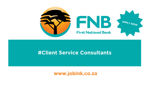 FNB is Hiring New Client Service Consultants